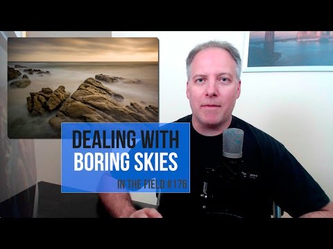 In The Field: Dealing With Boring Skies #176