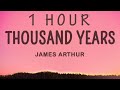 James Arthur - A Thousand Years (Lyrics) | 1 HOUR