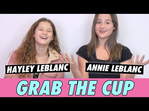 Annie and Hayley LeBlanc - Grab The Cup