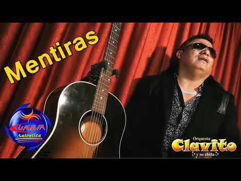 MENTIRAS - CLAVITO Y SU CHELA ( PRIMICIA 2017 )