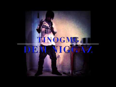 TinoBigBoss - Dem Niggaz (2014)