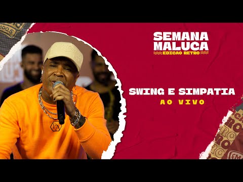 Swing & Simpatia - Volta Amor / É Tarde Demais / Me Redimir + Pot Pourri (Semana Maluca)