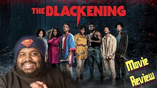 THE BLACKENING - Movie Review