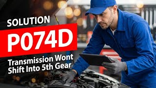 OBD Code p074d Guide to Repair