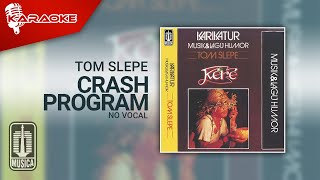 Download lagu Tom Slepe - Crash Program ( Karaoke Video) | No Vocal mp3