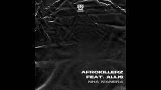 Afrokillerz, Allis _ Nha Manera (Main Mix)