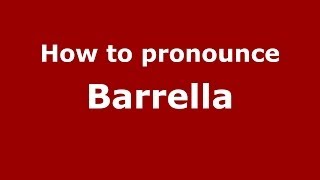 How to pronounce Barrella