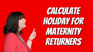 Calculating Holiday Entitlement for Maternity Returners in Day Nurseries