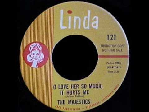 The Majestics - (I Love Her So Much) It Hurts Me