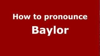 How to pronounce Baylor