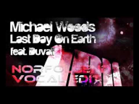 Michael Woods Ft Duvall - Last Day On Earth Norfolgend Vocal Edit