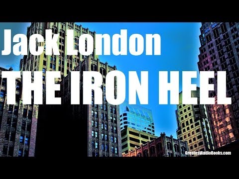 THE IRON HEEL  - FULL Audio Book - by Jack London - Dystopian Fiction