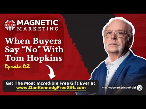 Episode 62 - When Buyers Say “No” With Tom Hopkins