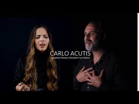 Carlos Acutis - Jaquelinni Moraes & Ministério Tua Palavra (Clipe Oficial)