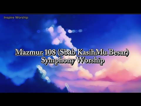 Sbab KasihMu Besar ( Mazmur 108) - Symphony Worship Lirik lagu Rohani