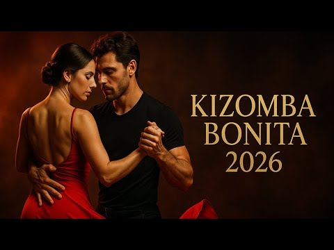 Kizomba Bonita Mix 2026 💃 Smooth Kizomba Music for Dancing