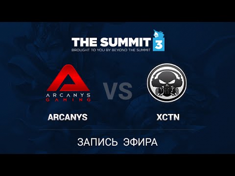 Arcanys vs IAP XCTN, The Summit 3 SEA Qual #1, Quarterfinal, Game 2