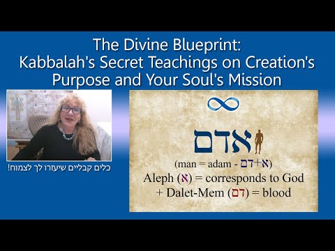 The Divine Blueprint: Kabbalah's Secret Teachings on Creation's Purpose and Your Soul's Mission