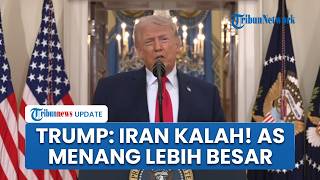 Pidato Trump, Sesumbar Siapkan Serangan Pamungkas ke Iran: Musuh Kalah, AS Menang Lebih Besar