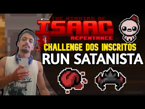 CHALENGE DOS INSCRITOS! - RUN SATANISTA!! - The Binding of Isaac: Repentance