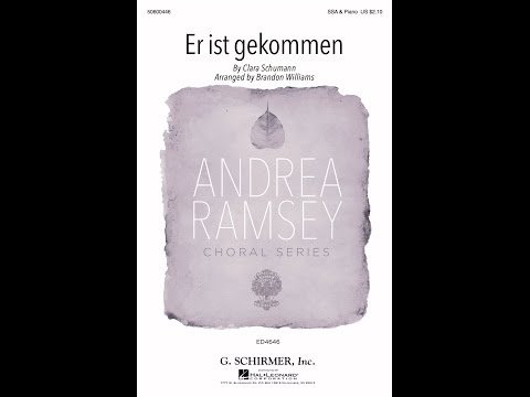 Er ist gekommen (SSA Choir) - Arranged by Brandon Williams