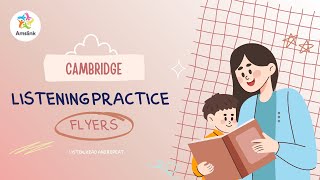 LUYỆN NGHE TIẾNG ANH CAMBRIDGE - FLYERS | Listen, Read and Repeat (Unit 1 - 5)