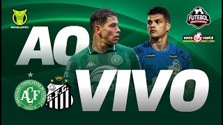 CHAPECOENSE X SANTOS AO VIVO COM IMAGENS DA ARENA CONDÁ | CHAPECOENSE AO VIVO | BRASILEIRÃO AO VIVO