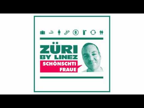 Züri by Linez - Schönschti Fraue