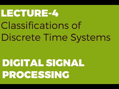 Classifications of Discrete Time Systems | Digital Signal Processing