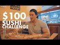 $100 DOLLAR SUSHI CHALLENGE