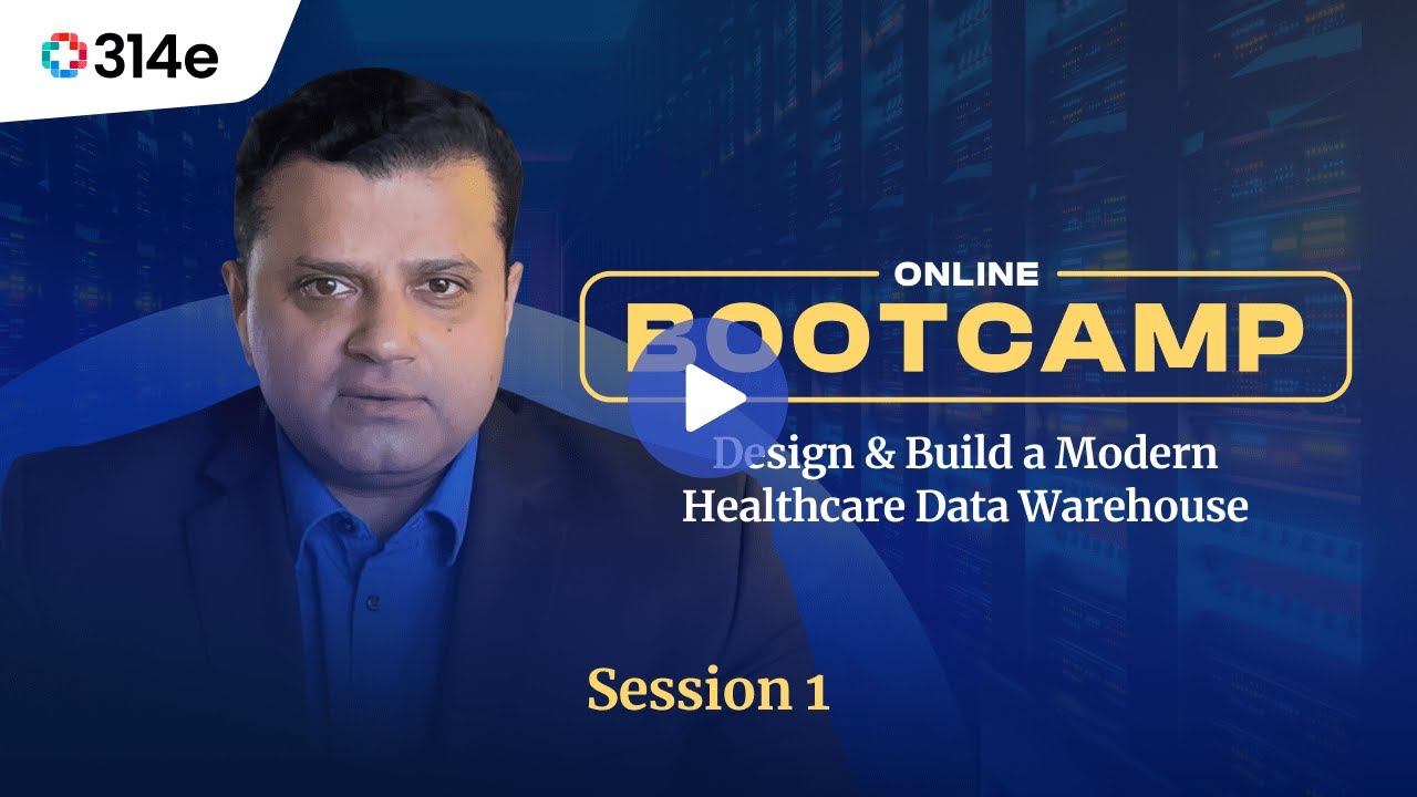 Healthcare Data Warehousing Bootcamp - Session 1