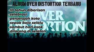 Download lagu KUMPULAN LAGU OVER DISTORTION TERBARU !!! mp3