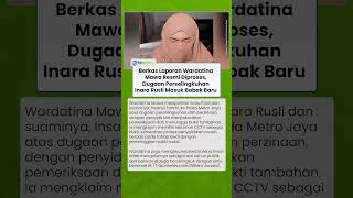 Berkas Laporan Wardatina Mawa Resmi Diproses, Dugaan Perselingkuhan Inara Rusli Masuk Babak Baru