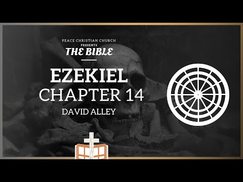 Ezekiel 14: If Noah, Daniel & Job Were Here.. I Would Still Destroy Jerusalem says God - David Alley