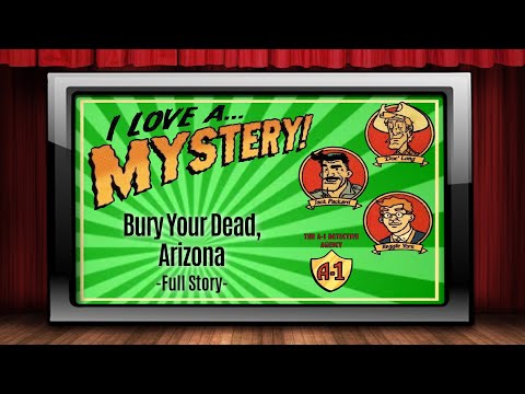 I Love A Mystery - Old Time Radio Shows - Bury Your Dead, Arizona Full Story