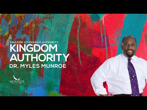 Kingdom Authority | Dr. Myles Munroe