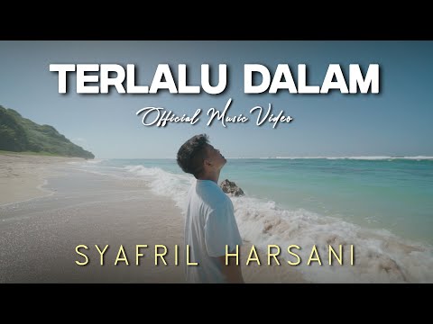 TERLALU DALAM - SYAFRIL HARSANI (Official Music Video)