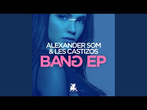 Bang (Original Club Mix)