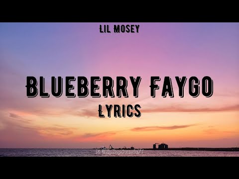 リル・モーシー - ブルーベリー・フェイゴ (歌詞) (Lil Mosey - Blueberry Faygo (Lyrics))