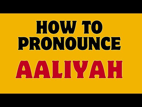 How to Pronounce Aaliyah
