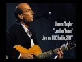 James Taylor - London Town (Live, Acoustic: 2007)