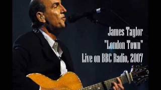 James Taylor - London Town (Live, Acoustic: 2007)