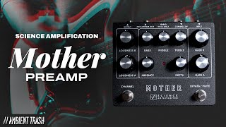 Video thumbnail for Science Amplification - Mother Preamp // Full Demo (DI & w/ Amp) by ambienttrash
