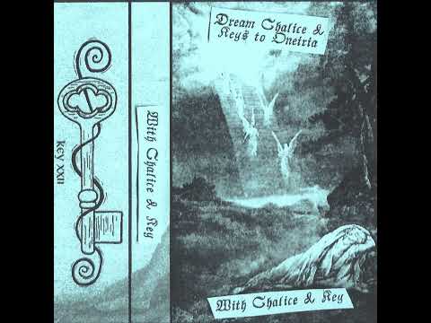 Dream Chalice / Keys to Oneiria - With Chalice & Key (Full)