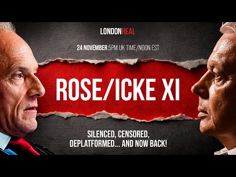 Rose / Icke XI: Silenced, Censored, Deplatformed… and Now Back!
