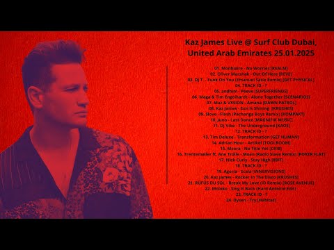 Kaz James Live @ Surf Club Dubai, United Arab Emirates 25.01.2025 with tracklist