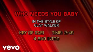 Clay Walker - Who Needs You Baby (Karaoke)