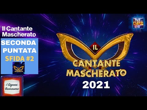 IL CANTANTE MASCHERATO 2021 : SFIDA SECONDA PUNTATA CON SVELAMENTO BABY ALIENO E PECORELLA