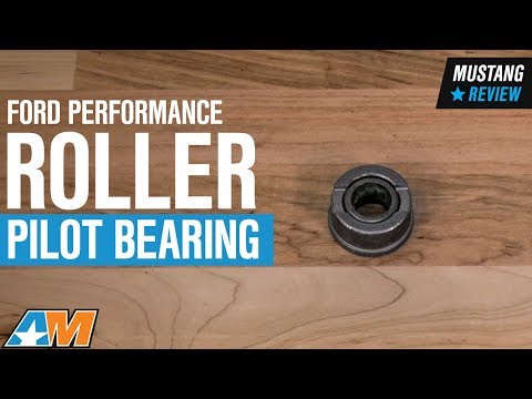 1996-2017 Mustang GT & GT500 Ford Performance Roller Pilot Bearing Review