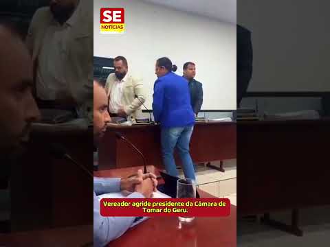 Vereador agride presidente da Câmara de Tomar do Geru